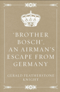 'Brother Bosch', an Airman's Escape from Germany