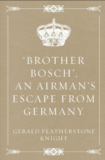 'Brother Bosch', an Airman's Escape from Germany