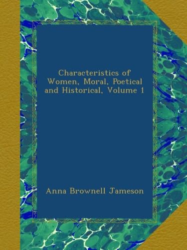 Characteristics of Women - Anna Brownell Jameson