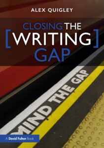 Closing the Writing Gap - Alex Quigley