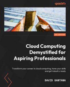 Cloud Computing Demystified for Aspiring Professionals