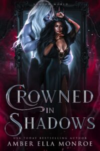 Crowned In Shadows_ A Paranorma - Amber Ella Monroe