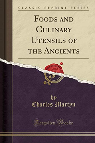 Foods and Culinary Utensils of the Ancients