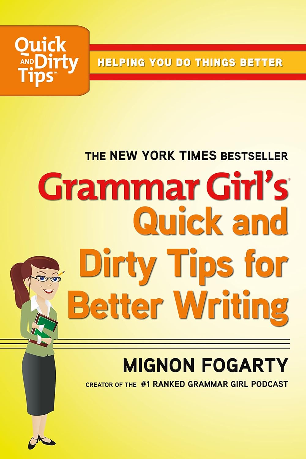 Grammar Girl's Quick and Dirty Tips for Better Writing