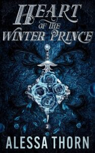 Heart of the Winter Prince_ A F - Alessa Thorn