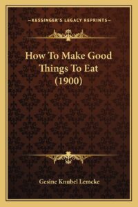 How To Make Good Things To Eat