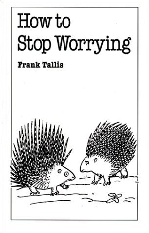 How to Stop Worrying