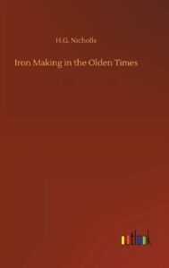 Iron Making in the Olden