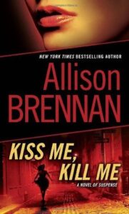 Kiss Me, Kill Me - Allison Brennan