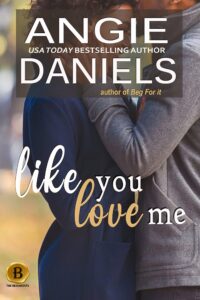 Like You Love Me (The Beaumont - Angie Daniels