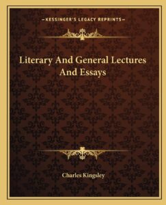 Literary and General Lectures and Essays