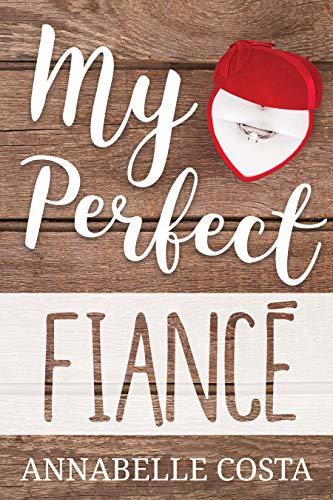 My Perfect Fiance (Perfect Guy - Annabelle Costa