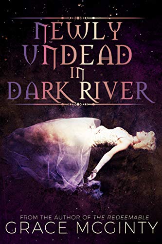 Newly Undead in Dark River