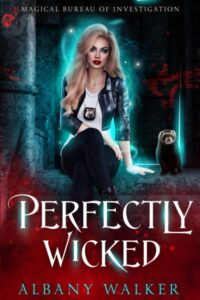 Perfectly Wicked_ Magical Burea - Albany Walker