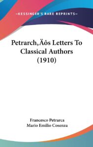 Petrarch's Letters To Classical Authors