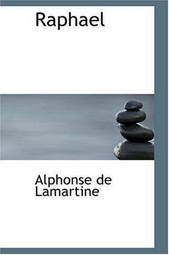 Raphael - Alphonse de Lamartine