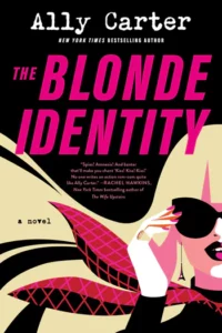 The Blonde Identity - Ally Carter