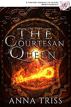 The Courtesan Queen - Anna Triss