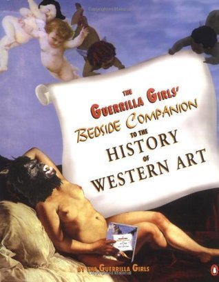 The Guerrilla Girls' Bedside Companion to the History of Western Art