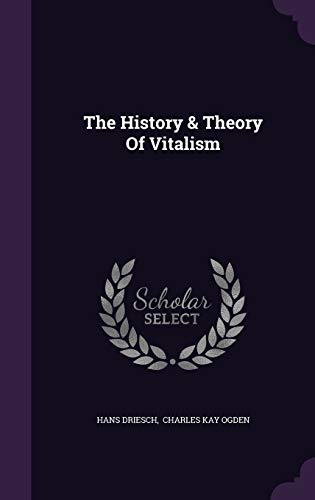 The History & Theory Of Vitalism