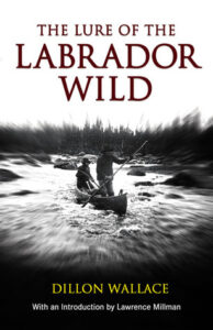 The Lure of the Labrador Wild