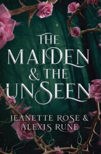 The Maiden & the Unseen - Alexis Rune