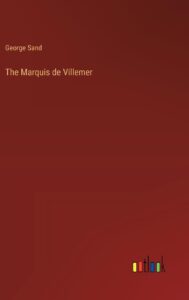 The Marquis de Villemer