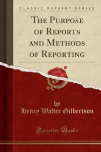 The Purpose of Reports and Methods of Reporting