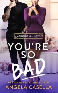 You're so Bad_ A Fake Dating, B - Angela Casella
