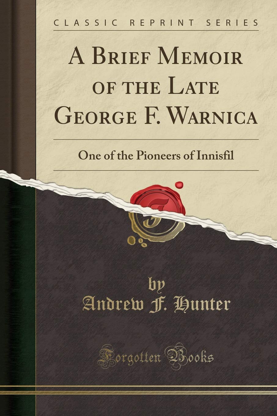 A Brief Memoir of the Late George F. Warnica