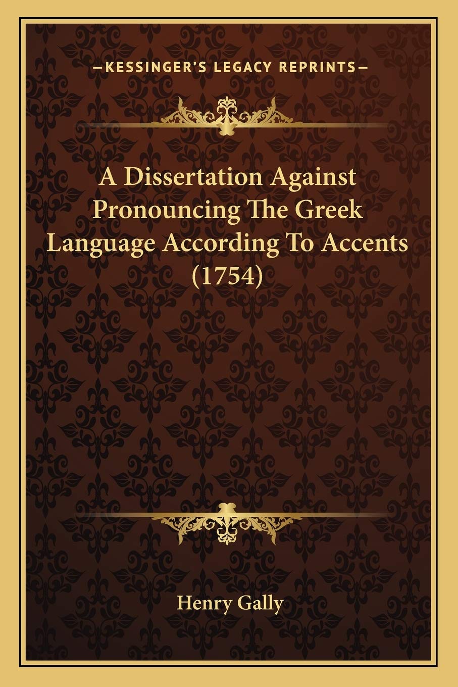 A Dissertation Against Pronouncing The Greek Language According To Accents