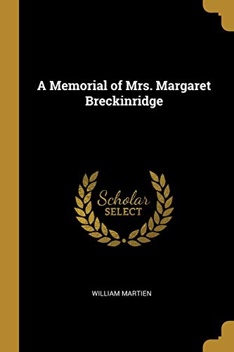 A Memorial of Mrs. Margaret Breckinridge