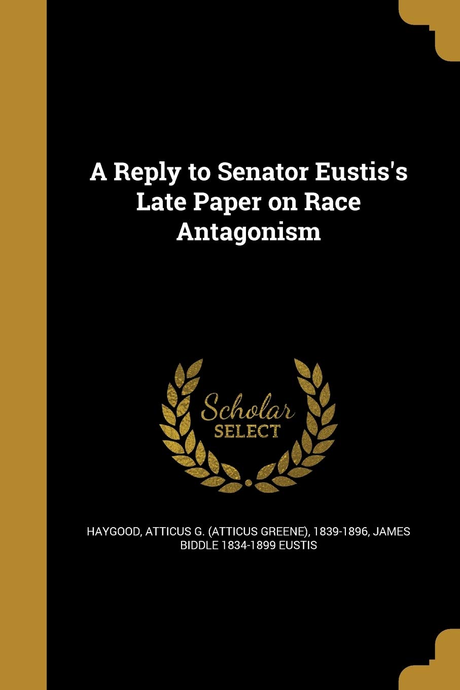 A Reply to Senator Eustis's Late Paper on Race Antagonism