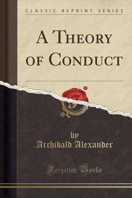 A Theory of Conduct - Archibald Alexander
