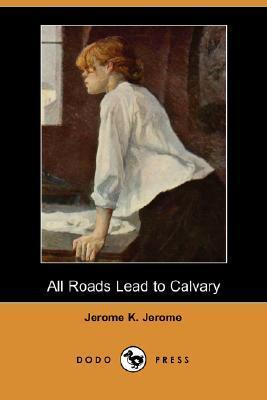 All Roads Lead to Calvary
