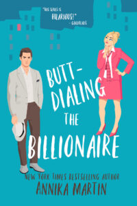 Butt-dialing the Billionaire - Annika Martin