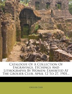 Catalogue of a Collection of Engravings, Etchings and Lithographs by Women
