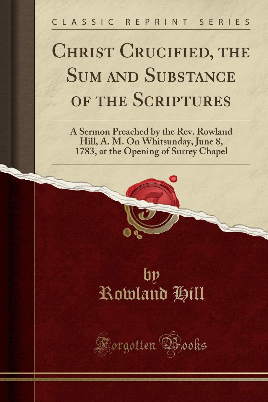 Christ Crucified, the Sum and Substance of the Scriptures