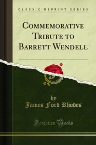 Commemorative Tribute to Barrett Wendell
