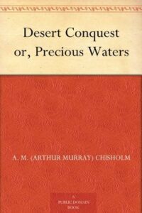 Desert Conquest or, Precious Waters