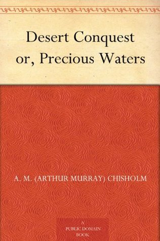 Desert Conquest or, Precious Waters