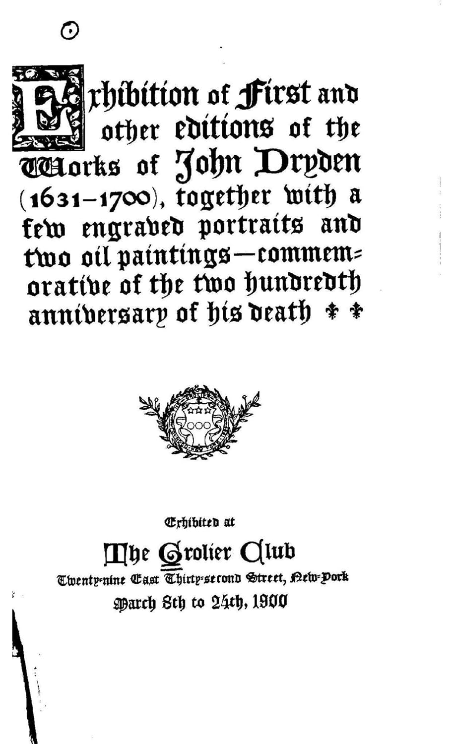 Exhibitions of First and Other Editions of the Works of John Dryden (1631-1700)