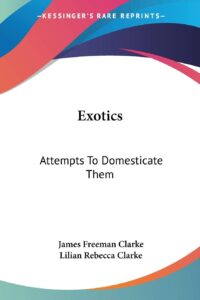 Exotics: Attempts To Domesticate Them