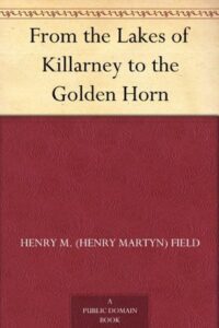 From the Lakes of Killarney to the Golden Horn