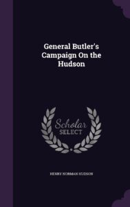 General Butler's Campaign On the Hudson