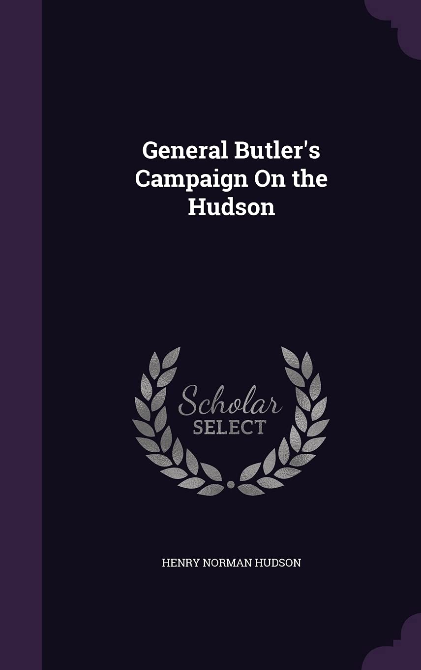 General Butler's Campaign On the Hudson
