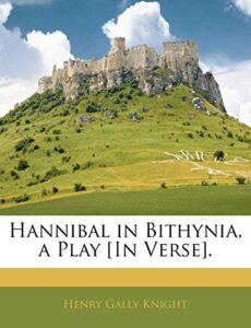 Hannibal in Bithynia. a Play.