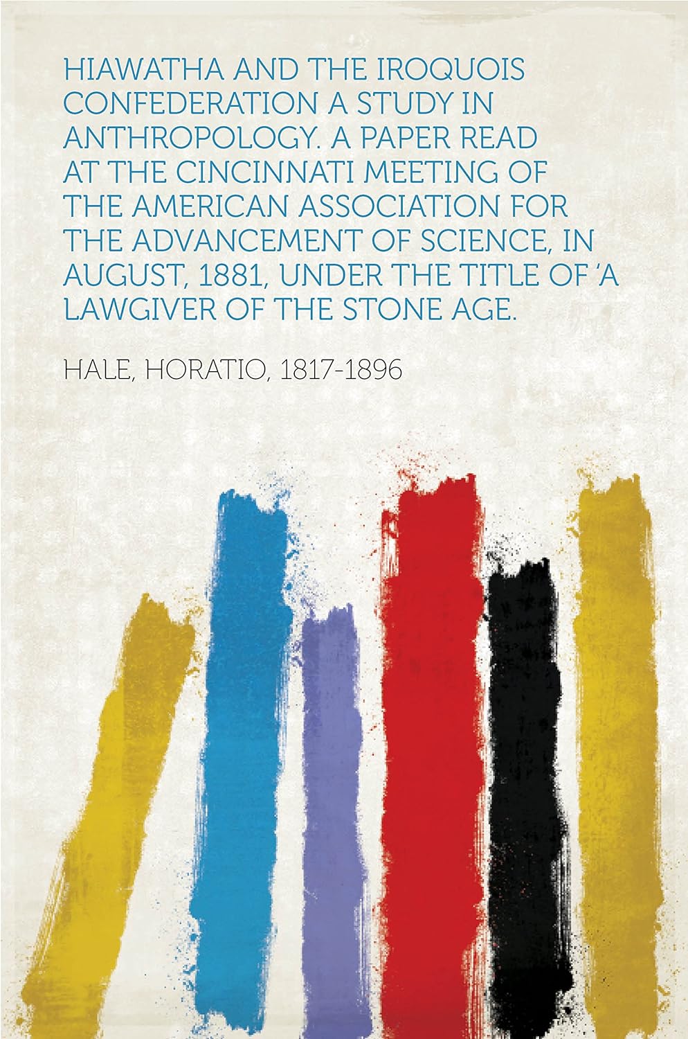 Hiawatha and the Iroquois Confederation A Study in Anthropology