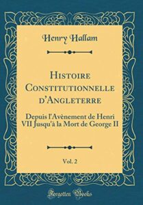 Histoire Constitutionnelle d'Angleterre, Vol. 2