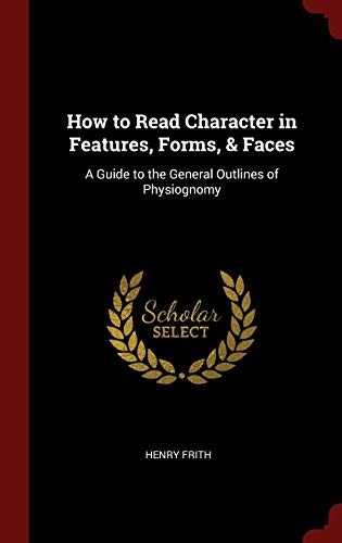 How to Read Character in Features, Forms, and Faces